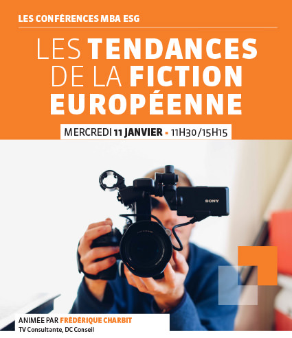 Conférence professionnelle 11/01 : "Les tendances de la fiction européenne" Conférence professionnelle MBA ESG 11/01 : "Les tendances de la fiction européenne" Master management de la production audiovisuelle et musicales