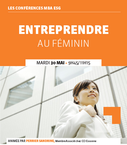 Conférence Professionnelle 30/05 : Entreprendre au féminin Conférence Professionnelle 30/05 : Entreprendre au féminin