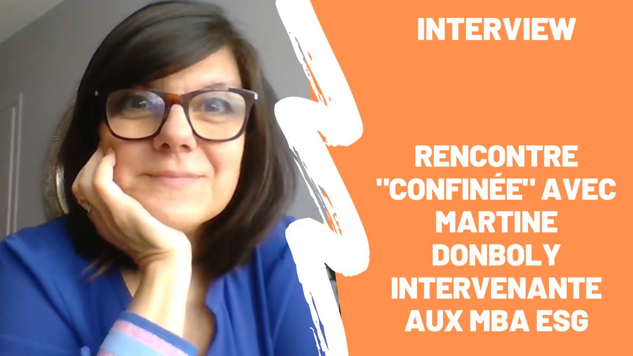 Rencontre "confinée" avec Martine Donboly - intervenante aux MBA ESG Rencontre "confinée" avec Martine Donboly - intervenante aux MBA ESG
