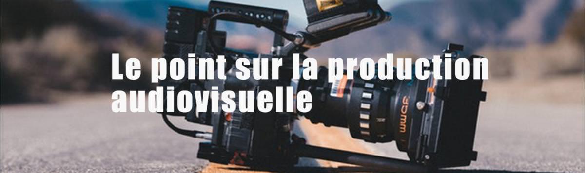 la production audiovisuelle